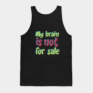 My brain is not for sale Tank Top